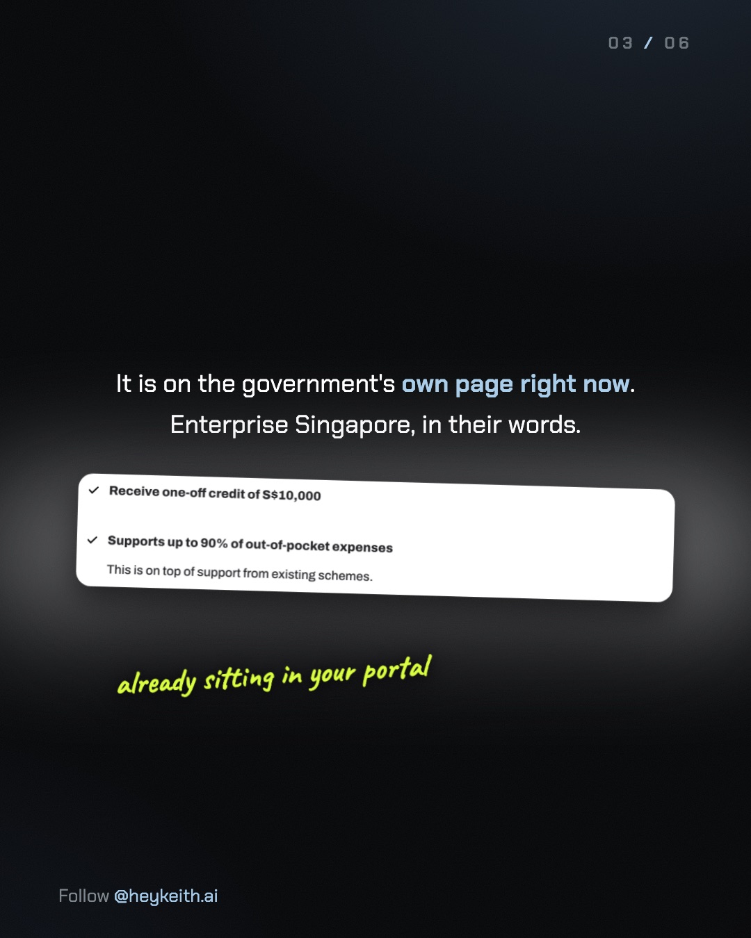 Slide 3: It is on the government's own page right now, showing the real EnterpriseSG checklist reading Receive one-off credit of S$10,000 and Supports up to 90% of out-of-pocket expenses