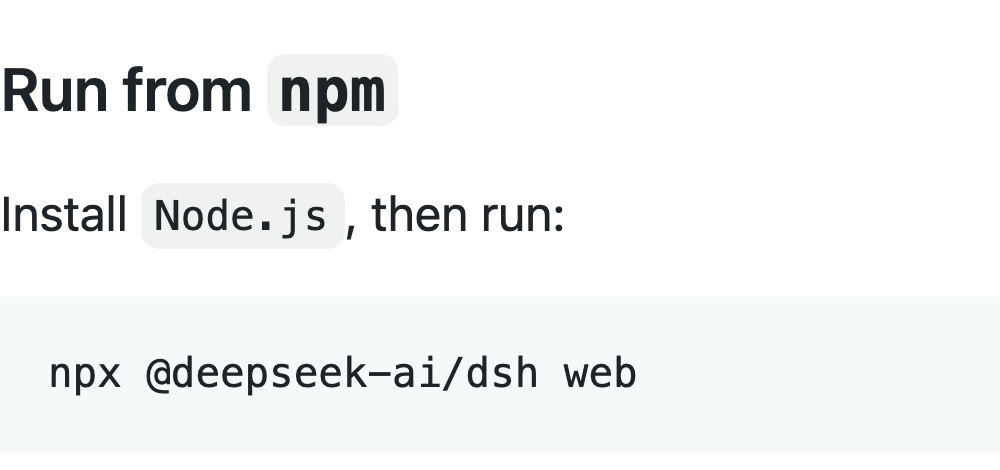 The Run from npm section of DeepSeek's README on GitHub: Install Node.js, then run npx @deepseek-ai/dsh web