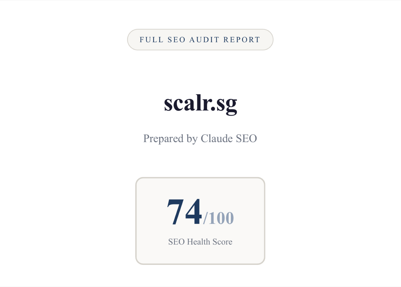 The cover page of a Claude SEO full audit report for scalr.sg, headed FULL SEO AUDIT REPORT, prepared by Claude SEO, with an SEO health score of 74 out of 100