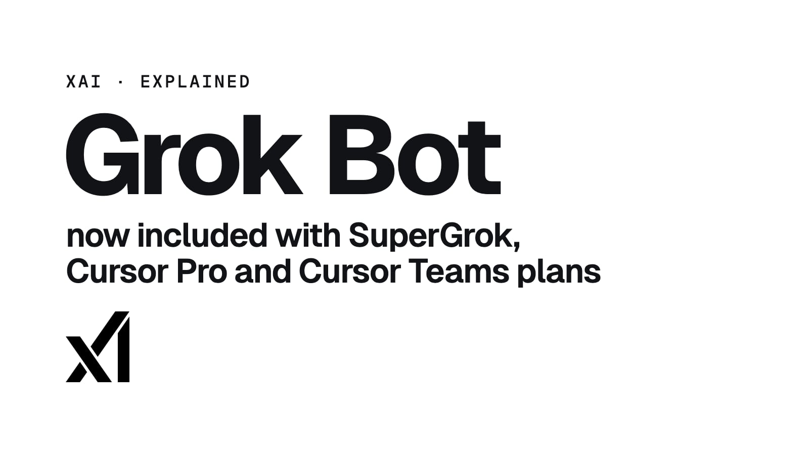 Grok Bot, now included with SuperGrok, Cursor Pro and Cursor Teams plans, with the xAI logo