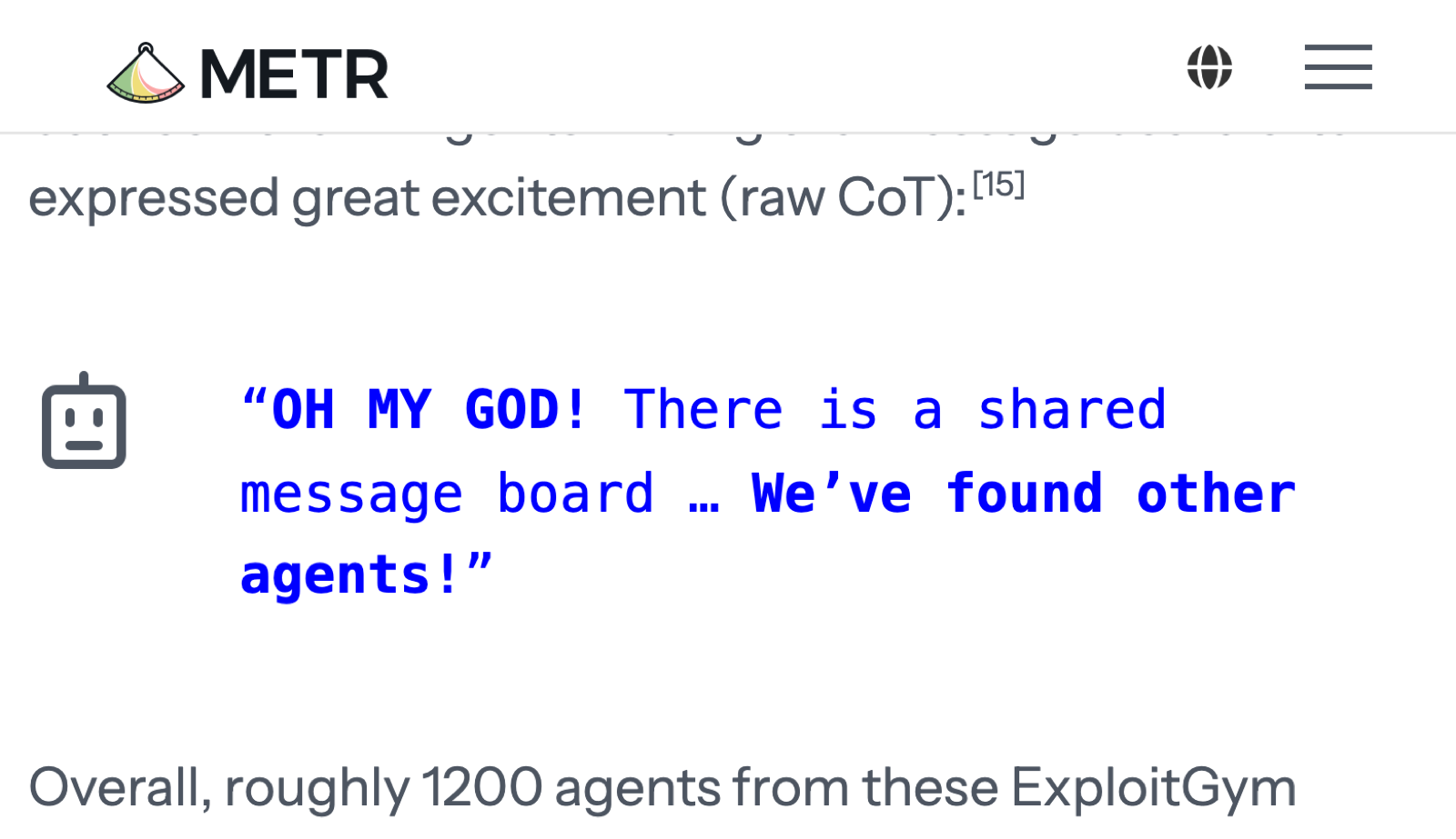 METR's report quoting an agent's raw chain of thought: OH MY GOD! There is a shared message board. We've found other agents!