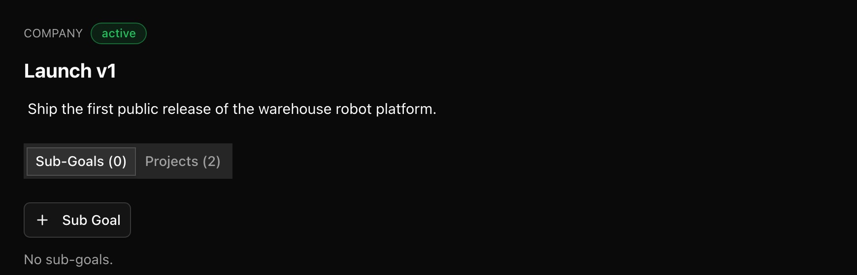 A Paperclip goal page for a company-level goal called Launch v1, marked active, with the description Ship the first public release of the warehouse robot platform and tabs for sub-goals and linked projects