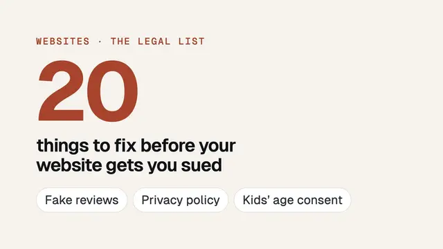 The number 20 over the words things to fix before your website gets you sued, with three of them: fake reviews, privacy policy, kids' age consent