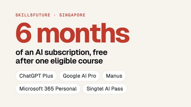 Six months of an AI subscription, free after one eligible SkillsFuture course, with the five choices: ChatGPT Plus, Google AI Pro, Manus, Microsoft 365 Personal and Singtel AI Pass